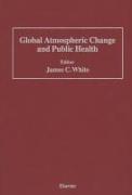 Global Atmospheric Change and Public Health