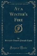 At a Winter's Fire (Classic Reprint)
