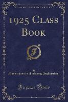 1925 Class Book (Classic Reprint)