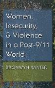 Women, Insecurity, and Violence in a Post-9/11 World