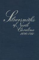 Silversmiths of North Carolina, 1696-1860