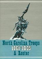 North Carolina Troops, 1861-1865: A Roster, Volume 14
