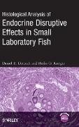 Histological Analysis of Endocrine Disruptive Effects in Small Laboratory Fish