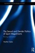 The Sexual and Gender Politics of Sport Mega-Events