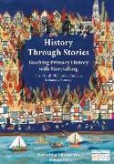 History Through Stories: Teaching Primary History with Storytelling