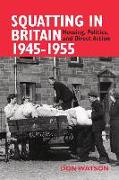 Squatting in Britain 1945-1955