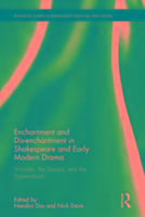 Enchantment and Dis-enchantment in Shakespeare and Early Modern Drama