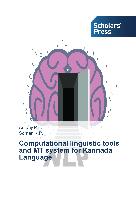 Computational linguistic tools and MT system for Kannada Language