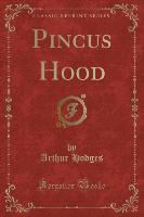 Pincus Hood (Classic Reprint)