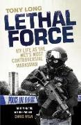 Lethal Force: My Life as the Mets Most Controversial Marksman