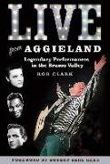 Live from Aggieland: Legendary Performances in the Brazos Valley