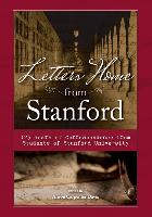 Letters Home from Stanford: 125 Years of Correspondence Collected from Students of Stanford University