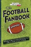 The Football Fanbook: Everything You Need to Become a Gridiron Know-It-All (a Sports Illustrated Kids Book)