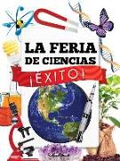 La Feria de Ciencias ¡Éxito!: Science Fair Success