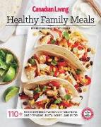 Canadian Living: Healthy Family Meals