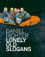 Daniel Richter: Lonely Old Slogans