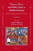 Prowess, Piety, and Public Order in Medieval Society: Studies in Honor of Richard W. Kaeuper