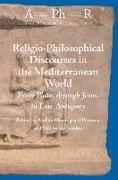 Religio-Philosophical Discourses in the Mediterranean World: From Plato, Through Jesus, to Late Antiquity