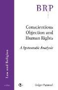 Conscientious Objection and Human Rights: A Systematic Analysis