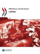 OECD Reviews of Health Systems: Latvia 2016