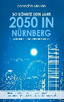 So könnte dein Jahr 2050 in Nürnberg aussehen - Eine Zukunftsvision