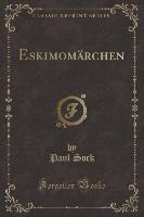 Eskimomärchen (Classic Reprint)