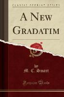 A New Gradatim (Classic Reprint)