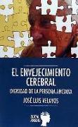 EL ENVEJECIMIENTO CEREBRAL: DIGNIDAD DE LA PERSONA ANCIANA