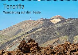 Teneriffa - Wanderung auf den Teide (Wandkalender 2016 DIN A2 quer)