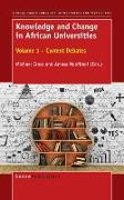 Knowledge and Change in African Universities: Volume 1 - Current Debates