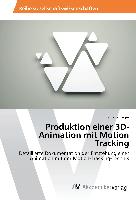Produktion einer 3D-Animation mit Motion Tracking