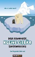 Der schwarze kleine Eisbär Tintenklecks