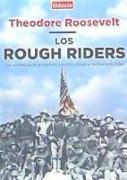 Los Rough Riders : los voluntarios de la caballería estadounidense en la Guerra de Cuba