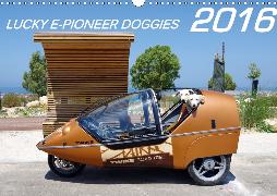 Lucky E-Pioneer Doggies 2016 (Wandkalender 2016 DIN A3 quer)