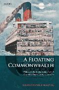 A Floating Commonwealth: Politics, Culture, and Technology on Britain's Atlantic Coast, 1860-1930