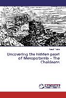 Uncovering the hidden pearl of Mesopotamia ¿ The Chaldeans