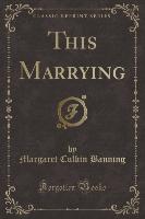 This Marrying (Classic Reprint)