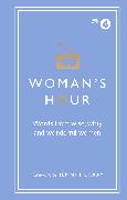 Woman's Hour: Words from Wise, Witty and Wonderful Women