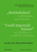 "Reichsitalien" in Mittelalter und Neuzeit/"Feudi imperiali italiani" nel Medioevo e nell'Età Moderna