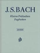 Bach, Johann Sebastian - Kleine Präludien und Fughetten