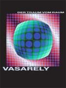 Victor Vasarely. Der Traum vom Raum
