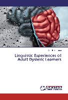 Linguistic Experiences of Adult Dyslexic Learners