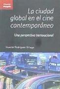 La ciudad global en el cine contemporáneo : una perspectiva transnacional