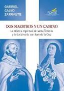 Dos maestros y un camino : la infancia espiritual de Santa Teresita y la doctrina de San Juan de la Cruz