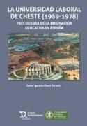 La Universidad Laboral de Cheste, 1969-1978 : precursora de la innovación educativa en España