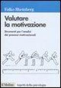 Valutare la motivazione. Strumenti per l'analisi dei processi motivazionali