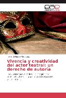 Vivencia y creatividad del actor teatral: un derecho de autoría