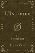 L'Incendie (Classic Reprint)