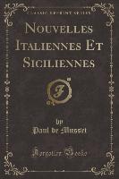 Nouvelles Italiennes Et Siciliennes (Classic Reprint)
