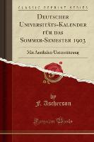 Deutscher Universitäts-Kalender für das Sommer-Semester 1903
